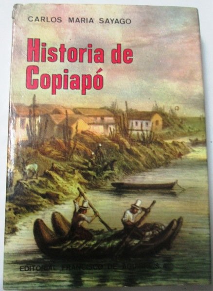 HISTORIA DE COPIAPO. Prólogo de Gabriel Guarda