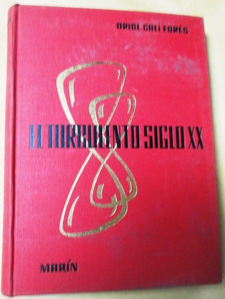 EL TURBULENTO SIGLO XX. Volumen I