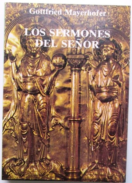 LOS SERMONES DEL SEÑOR. Recibido al dictado de la Voz …