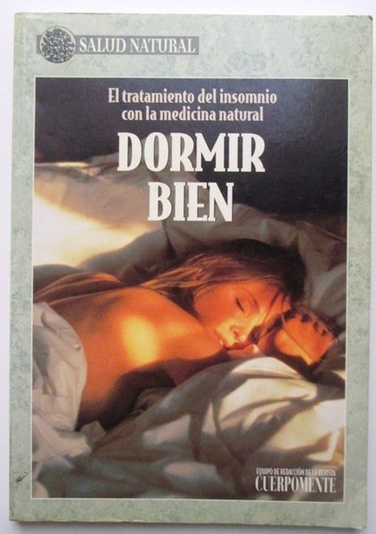 DORMIR BIEN. El tratamiento del insomnio con la medicina natural