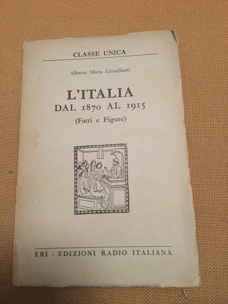 L'Italia dal 1870 al 1915. (Fatti e Figure)