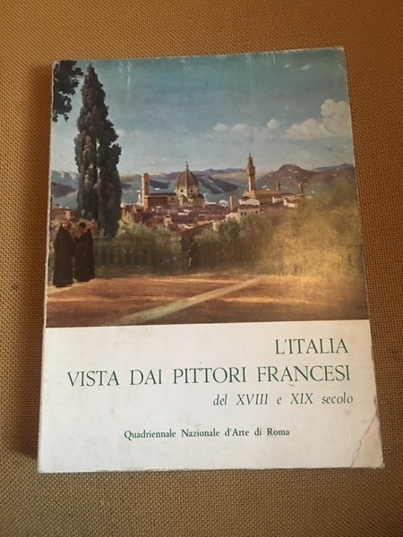 L'Italia vista dai pittori francesi del XVIII e XIX secolo. …