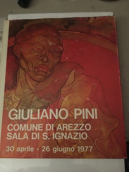 Giuliano Pini .Arezzo 30 aprile-26 giugno 1977.