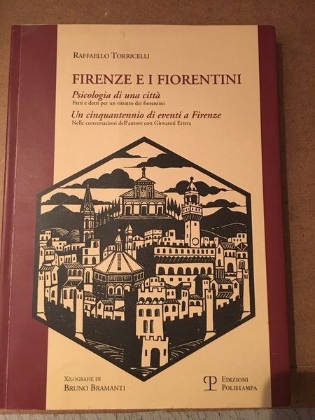 Firenze e i fiorentini. Psicologia di una città. Un cinquantennio …