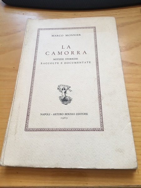 La camorra. Notizie storiche raccolte e documentate.