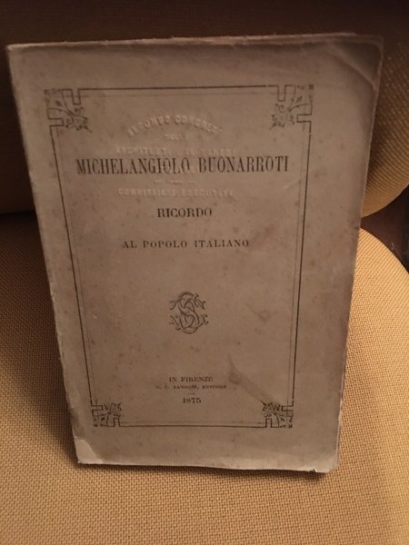 Michelangelo Buonarroti ricordo al popolo italiano.