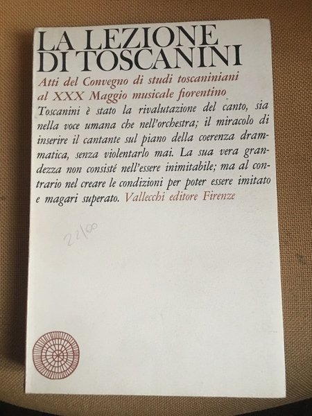 La lezione di Toscanini. Atti del Convegno di Studi toscanini …