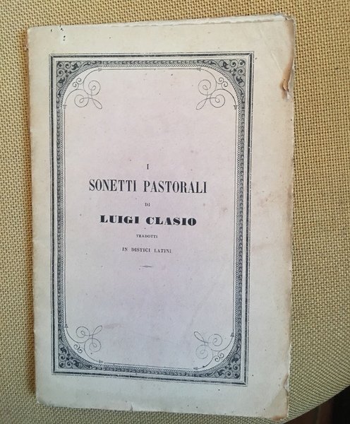 I sonetti pastorali di Luigi Clasio. Tradotti in distici latini …