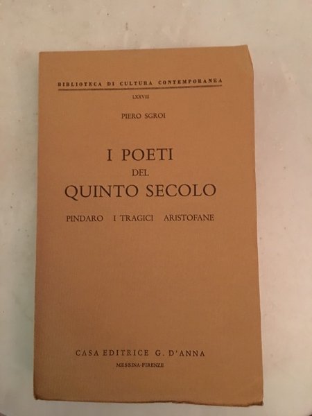 I poeti del quinto secolo. Pindaro i tragici Aristofane.