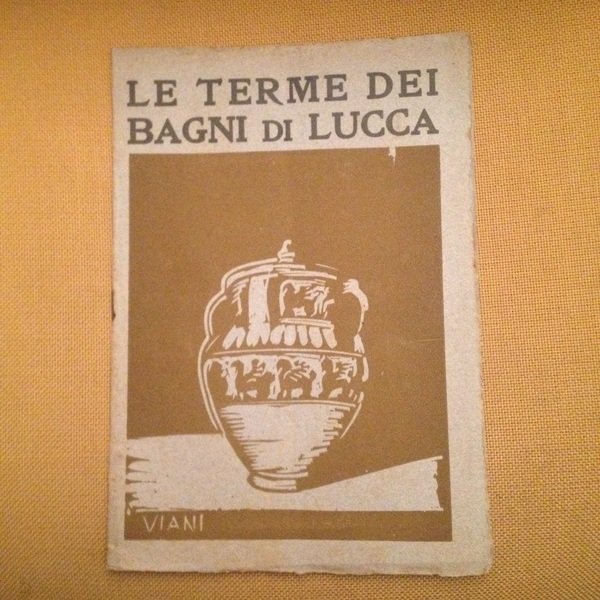 Le terme dei bagni di Lucca, guida pubblicitaria.