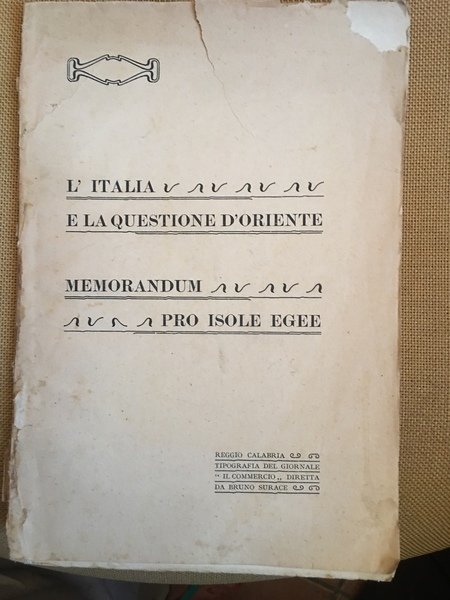 L'Italia e la questione d'oriente. Memorandum pro isole egee.