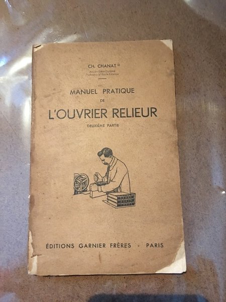 Manuel pratique de l'ouvrier relieur. Un études sur les reliures …