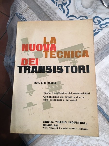La nuova tecnica dei transistori.