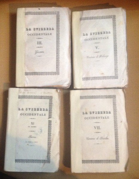 La Svizzera Occidentale. La Svizzera considerata nelle sue vaghezze pittoresche, nella storia, nelle leggi e ne' costumi. Lettere di T. Dandolo. vol. III Ginevra, vol. V Cantone di Friburgo, vol. VII Cantone di Basilea, vol. XI Berna.