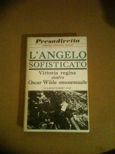 L'angelo sofisticato. Vittoria Regina contro Oscar Wilde omosessuale.