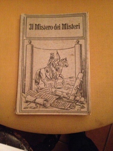 Il mistero dei misteri.