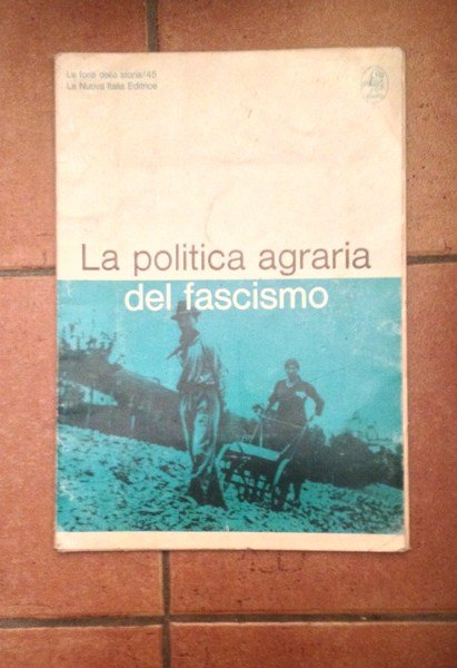 La politica agraria del fascismo.