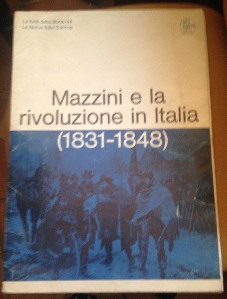 Mazzini e la rivoluzione in Italia (1831-1848)