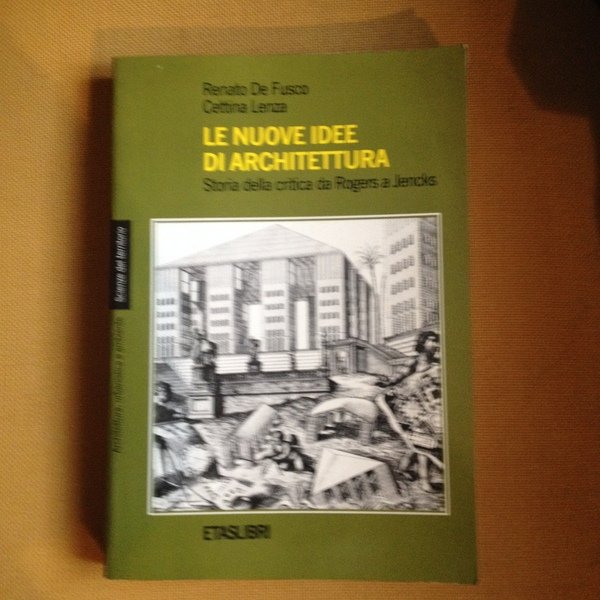 Le nuove idee di architettura. Storia della critica da Rogers …