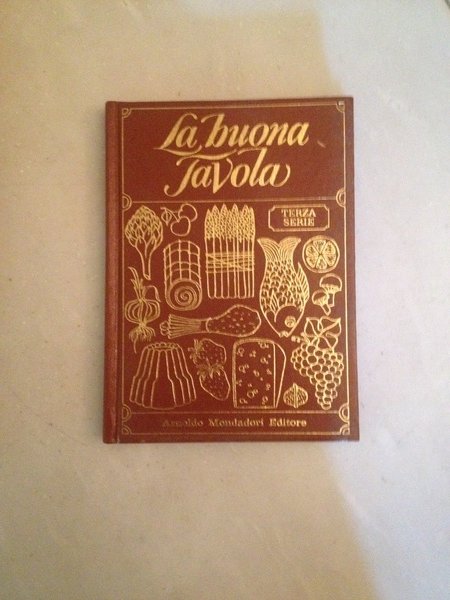 La buona tavola. Terza serie.