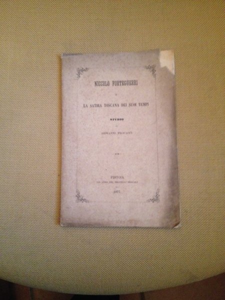 Niccolo Forteguerri e la satira toscana dei suoi tempi.