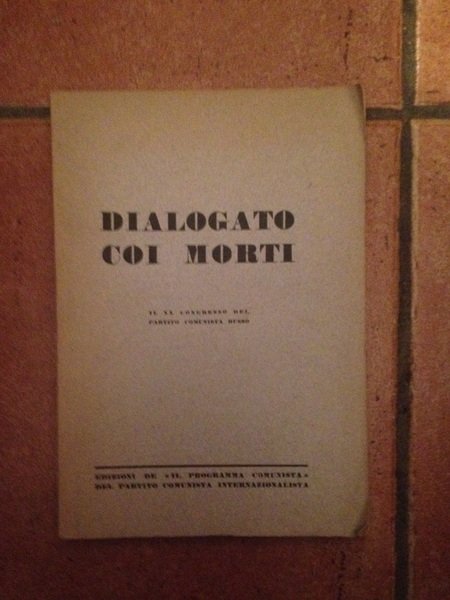 Dialogo coi morti. Il XX congresso del Partito comunista russo.