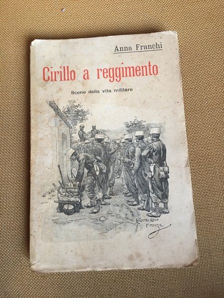 Cirillo a reggimento. Scene della vita militare.