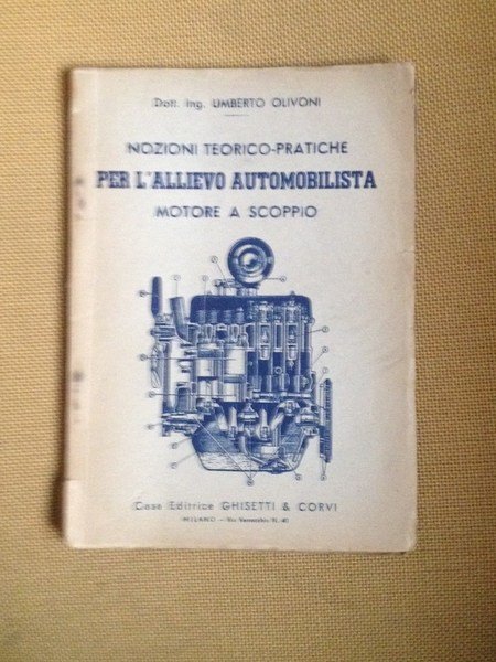 Nozioni teorico-pratiche per l'allievo automobilista. Motore a scoppio.