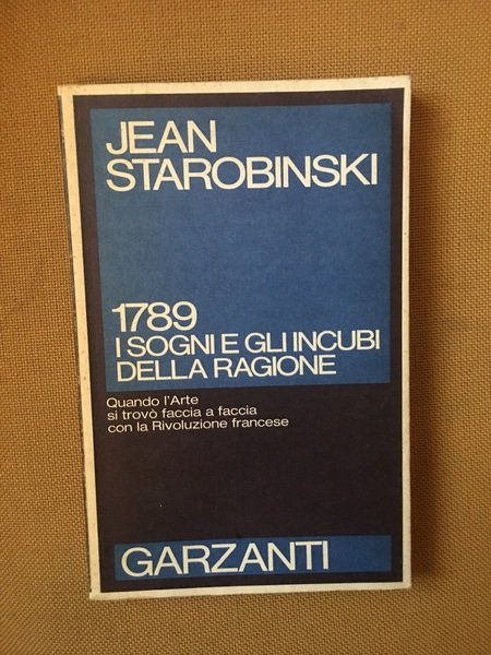 1789 i sogni e gli incubi della ragione. Quando l'arte si trovò faccia a faccia con la Rivoluzione francese.