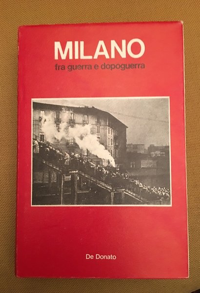 Milano fra guerra e dopoguerra.