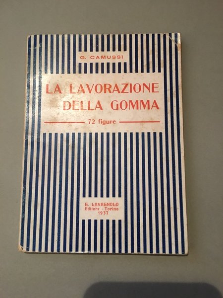 La lavorazione della gomma.