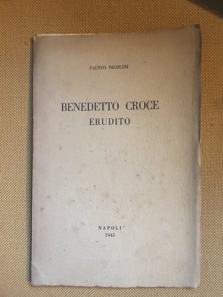 Benedetto Croce erudito.