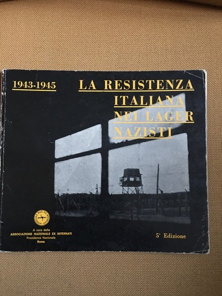 1943 - 1945 LA RESISTENZA ITALIANA NEI LAGER NAZISTI A …