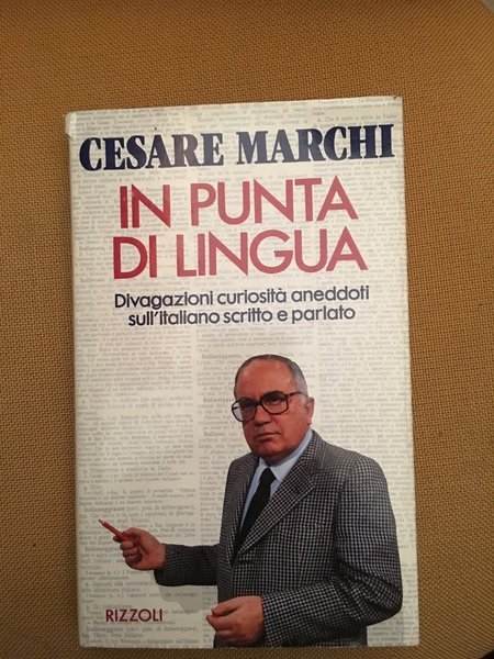 In punta di lingua. Divagazioni curiosita aneddoti sull'italiano scritto e …