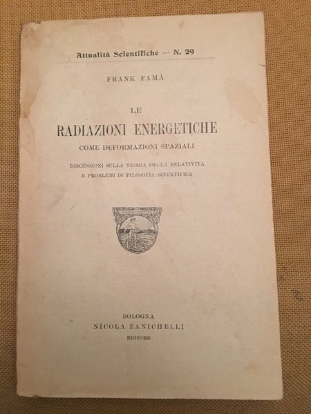 Le radiazioni energetiche come deformazioni spaziali. Discussioni sulla teoria della …