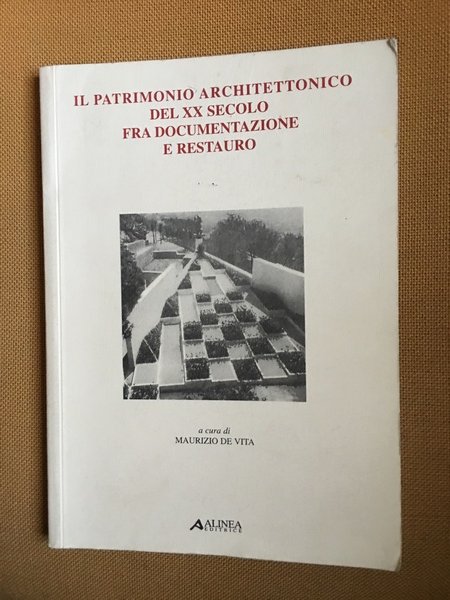 Patrimonop architettonico del XX secolo fra documentazione e restauro