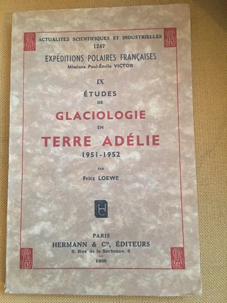 Études de Glaciologie en Terre Adèlie 1951-1952. Expeditions Polaires Françaises, …