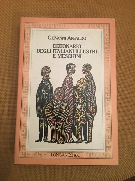 Dizionario degli italiani illustri e meschini.