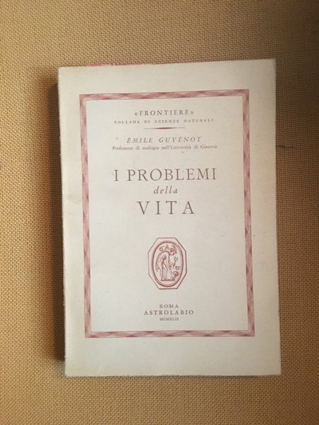 I problemi della vita.