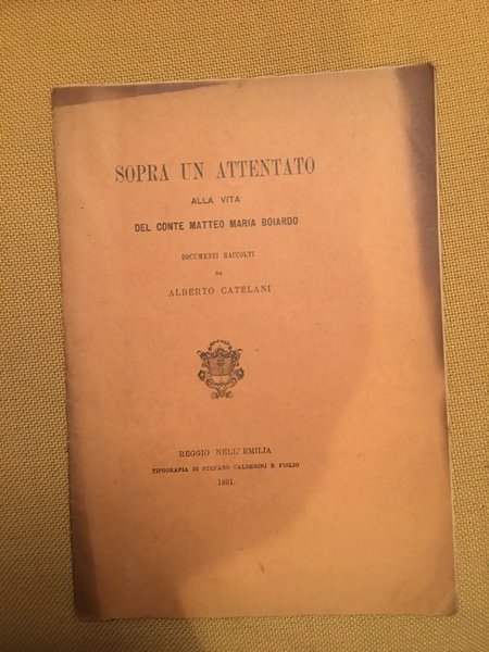 Sopra un attentato alla vita del Conte Matteo Maria Boiardo.