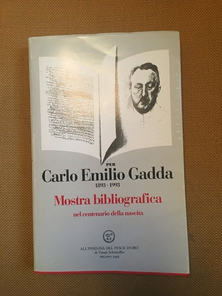 Per Carlo Emilio Gadda 1893-1993. Mostra bibliografica nel centenario della …