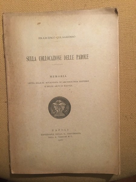 Sulla collocazione delle parole. memoria alla R. Accademia di archeologia …