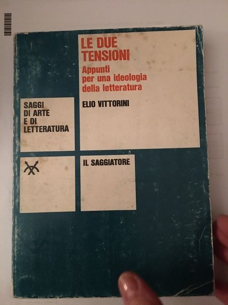 Le due tensioni. appunti per un ideologia della letteratura.