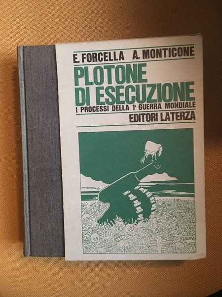 Plotone di esecuzione. I processi della 1° guerra mondiale.