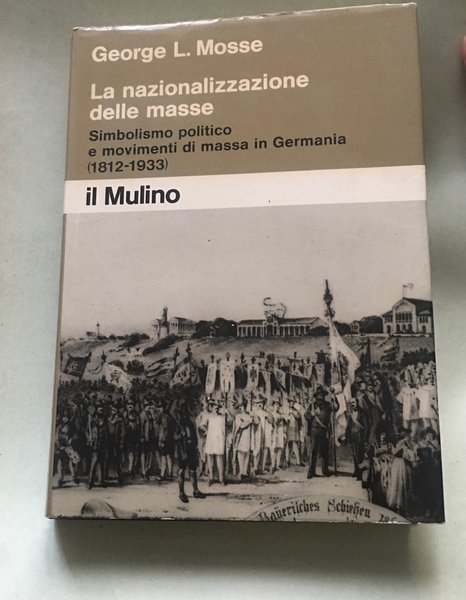 La nazionalizzazione delle masse. Simbolismo politico e movimenti di massa …