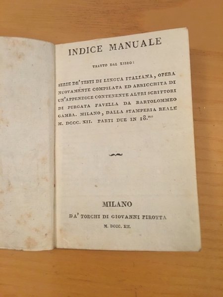 Indice manuale tratto dal libro serie de'testi di lingua italiana, …