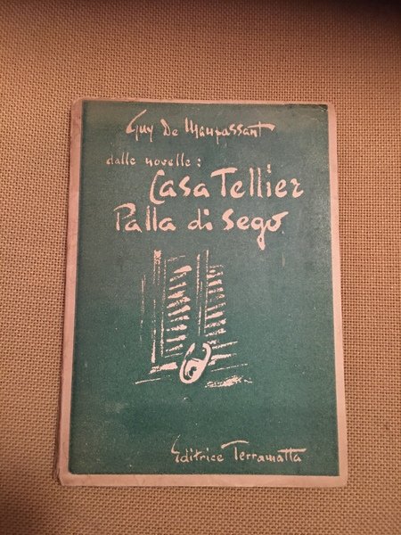 Dalle novelle: Casa Tellier Palla di sego.