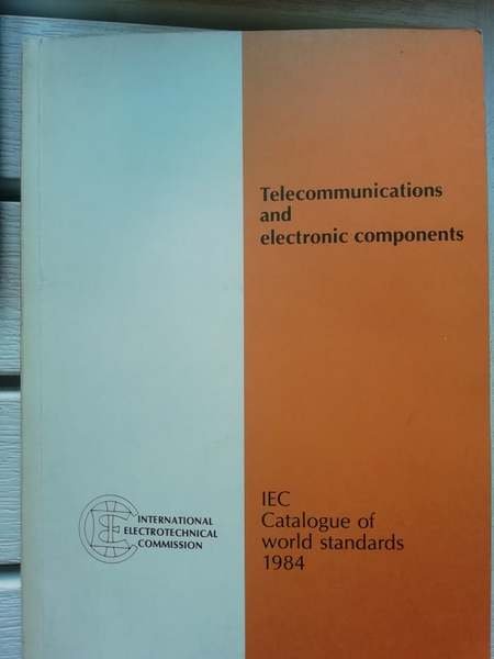 Telecommunications and electronic components, IEC CATALOGUE OF STANDARDS 1984