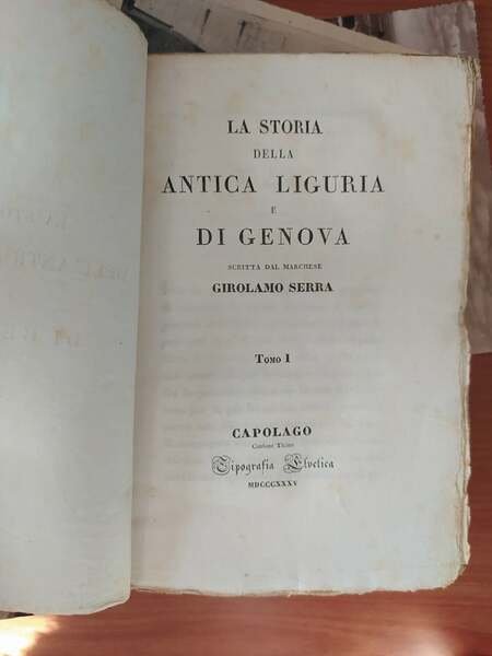 La Storia dell'Antica Liguria e di Genova scritta dal Marchese …
