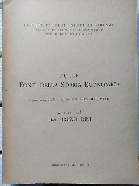 Sulle fonti della Storia Economica, appunti delle lezioni, a.a. 1963-64